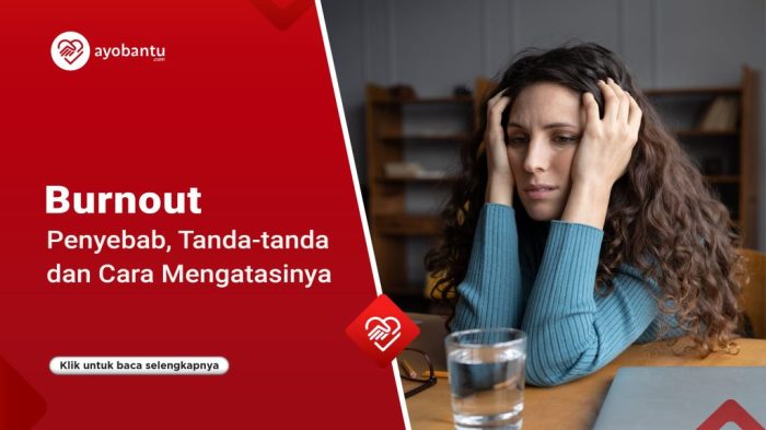 Burnout: Penyebab, Tanda-tanda dan Cara Mengatasinya Tanda-Tanda Burnout yang Perlu Diwaspadai
