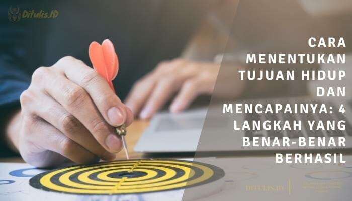 Cara Menentukan Tujuan Hidup Dan Mencapainya: 4 Langkah Yang Benar ... Cara Menetapkan Tujuan Hidup Tanpa Tekanan