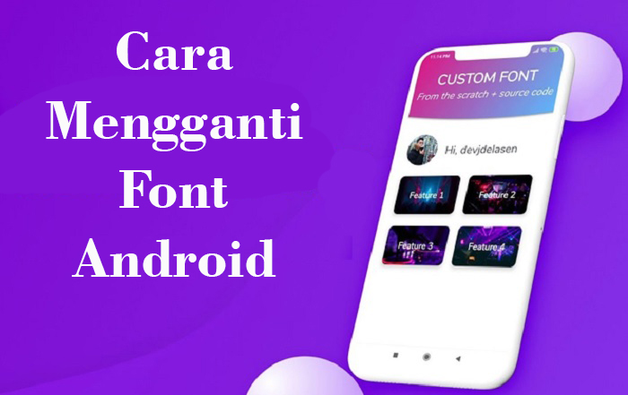 Cara Mengganti Font Android - Kicaumania.net Trik Custom Fonts di Android Tanpa Aplikasi